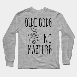 Olde Gods, No Masters (black) Long Sleeve T-Shirt